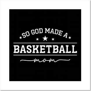 So God Made a Basketball Mom Posters and Art